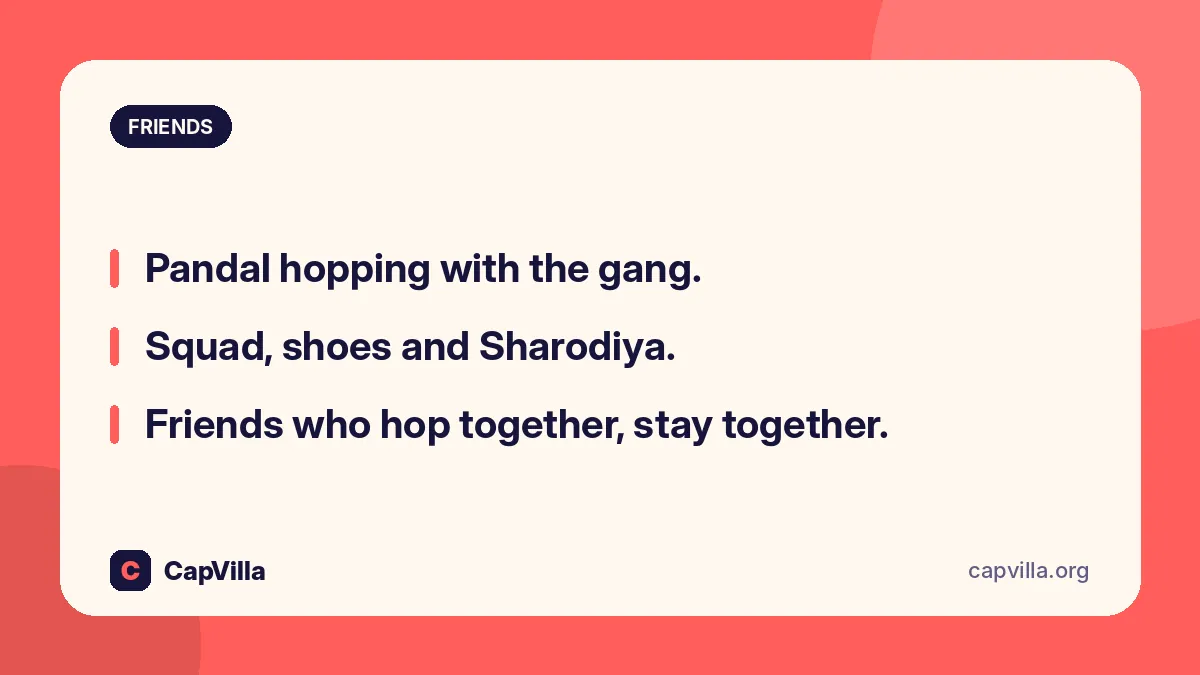 Friends pandal hopping captions